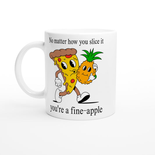 Pineapple Pizza, You're A Fine-Apple - White 11oz Ceramic Mug Default Title White 11oz Mug food