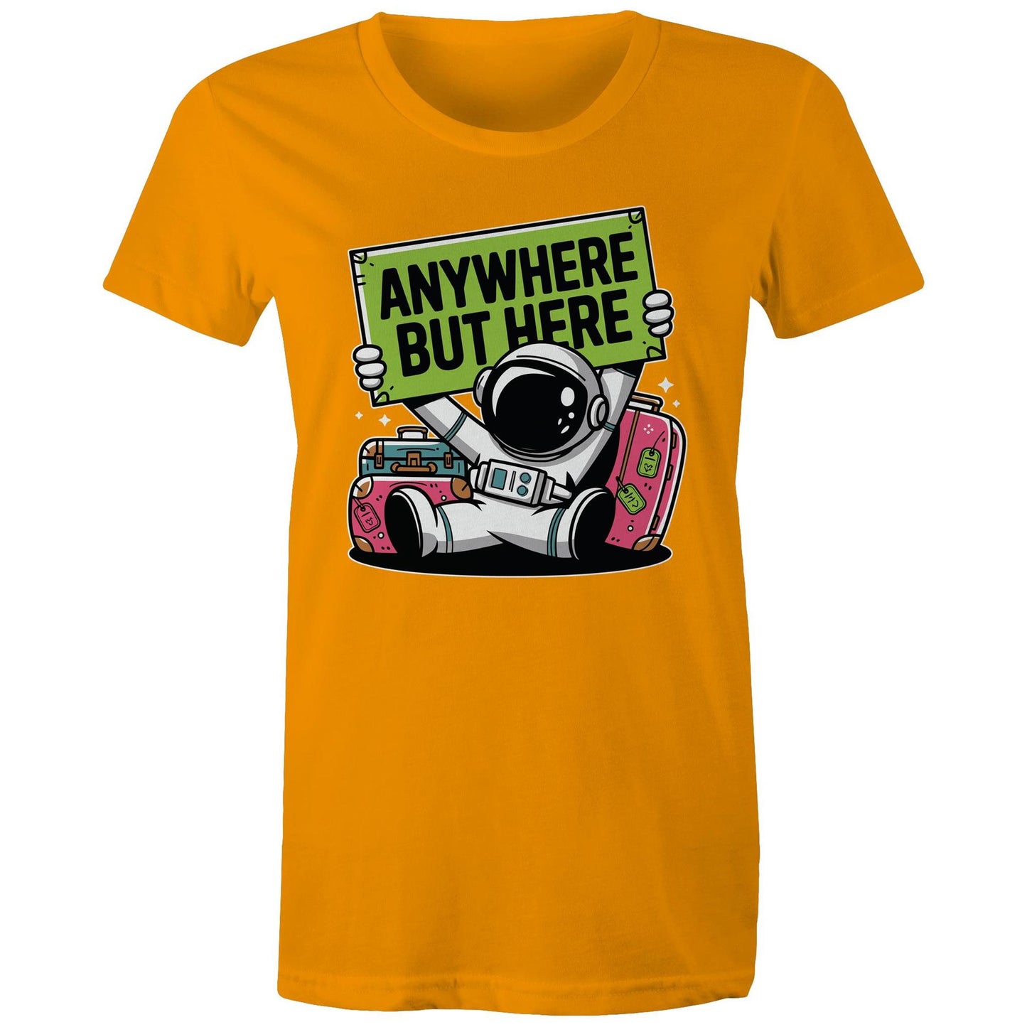 Astronaut, Anywhere But Here - Womens T-shirt