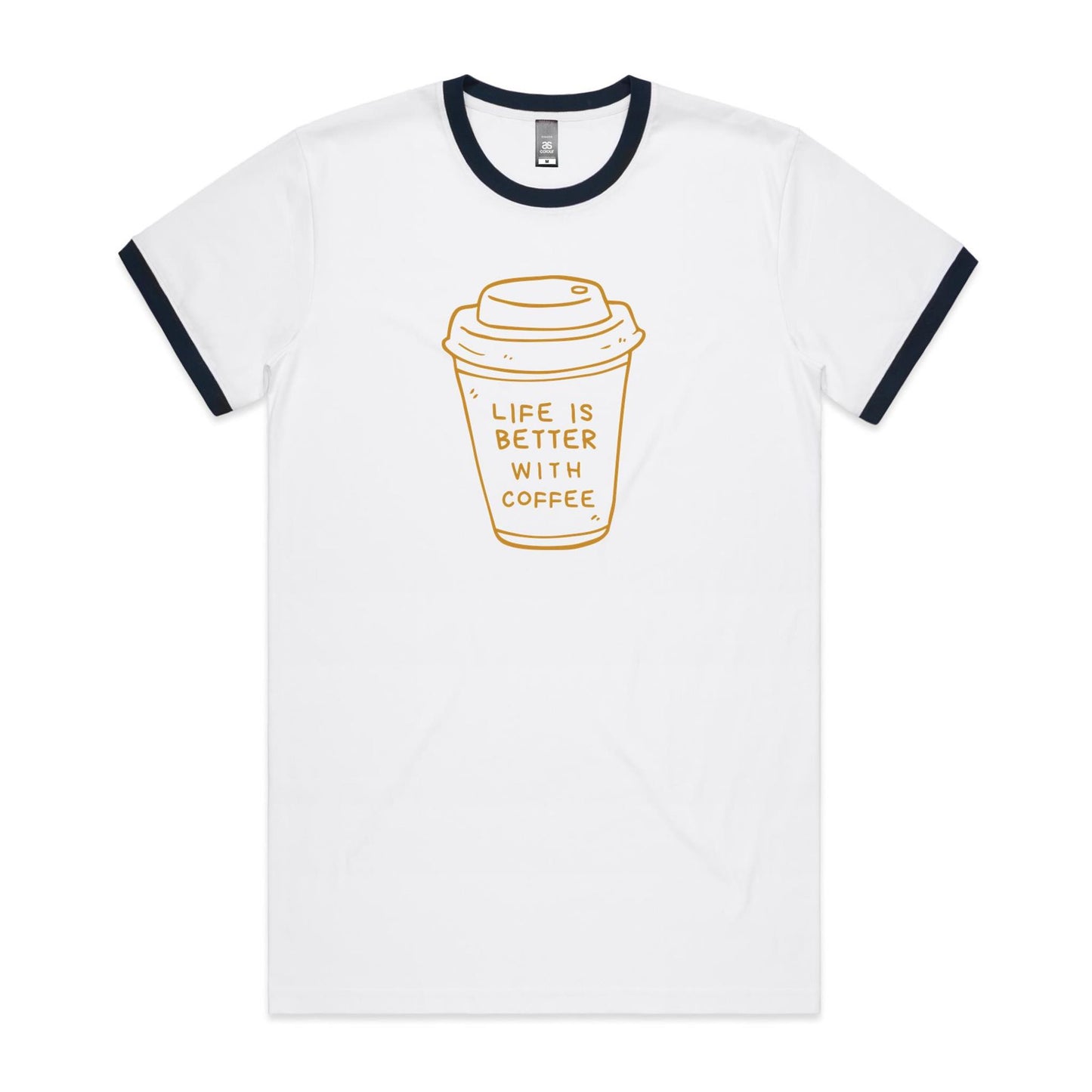 Life Is Better With Coffee - Staple Ringer Tee