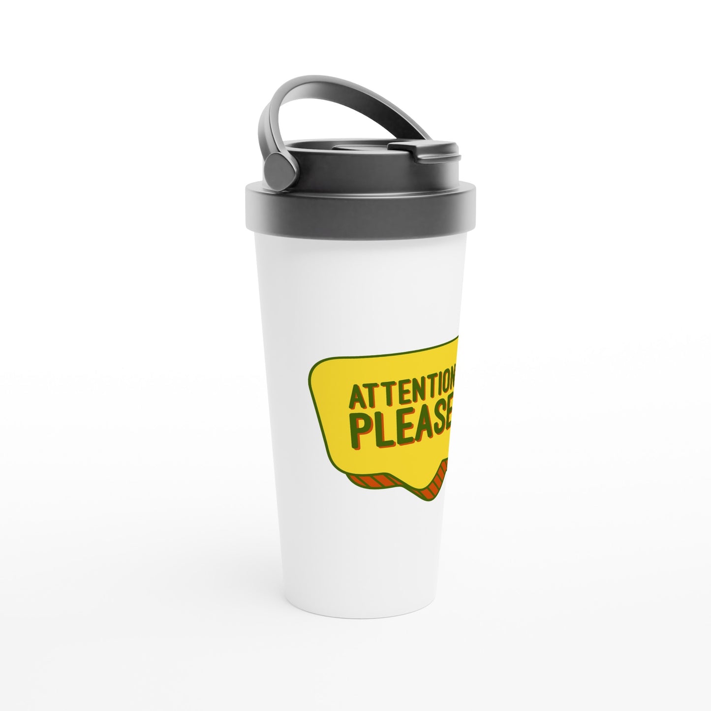 Attention Please! - White 15oz Stainless Steel Travel Mug Travel Mug Funny Globally Fulfilled