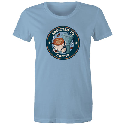 Addicted To Coffee - Womens T-shirt