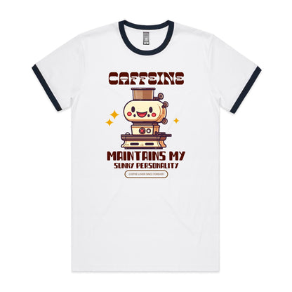 Caffeine Maintains My Sunny Personality - Staple Ringer Tee