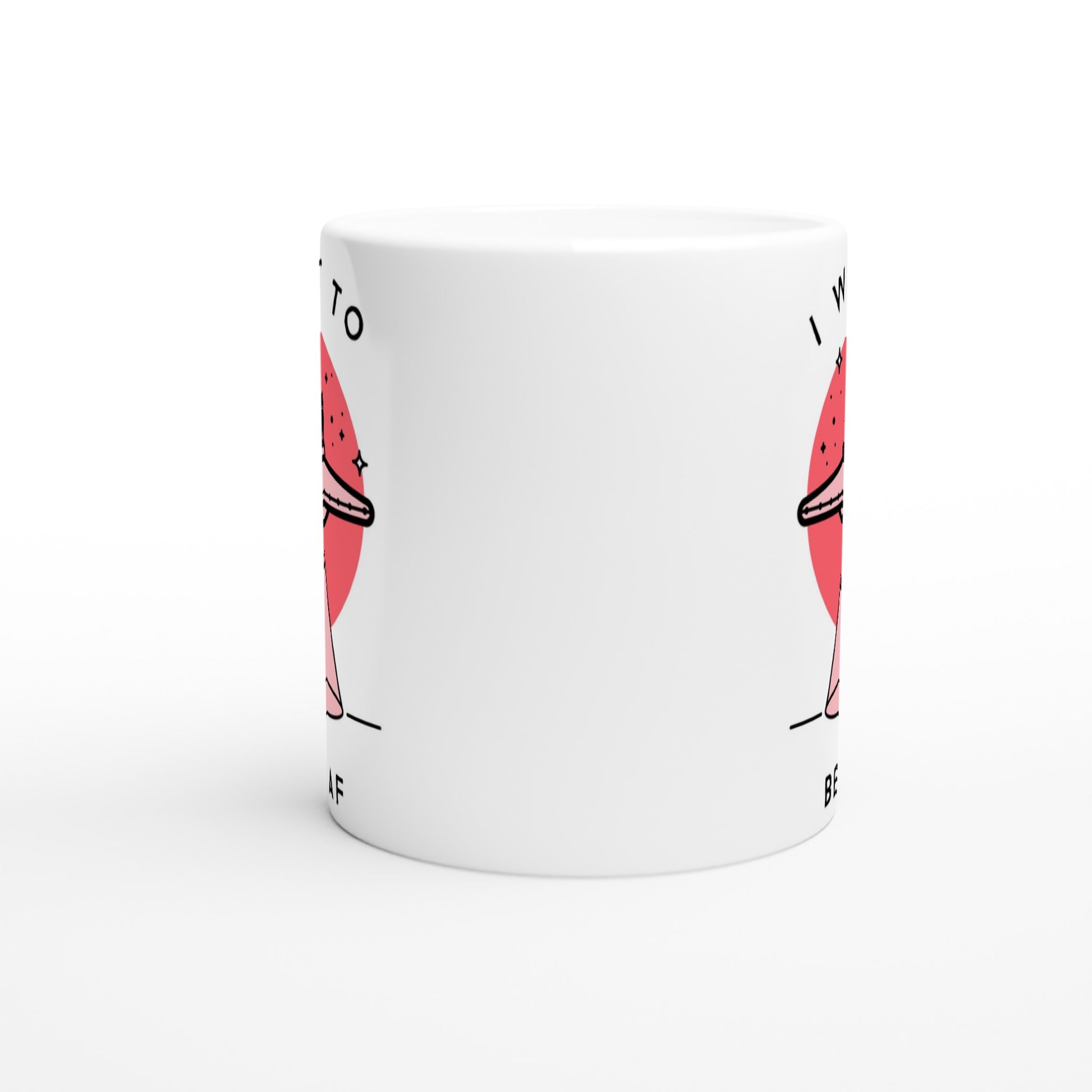 UFO, I Want To Be-Leaf - White 11oz Ceramic Mug White 11oz Mug Sci Fi