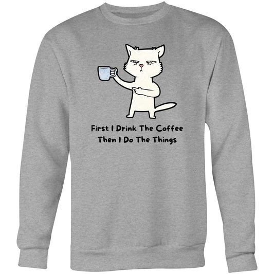 First I Drink The Coffee - Crew Sweatshirt Grey Marle Sweatshirt animal Coffee