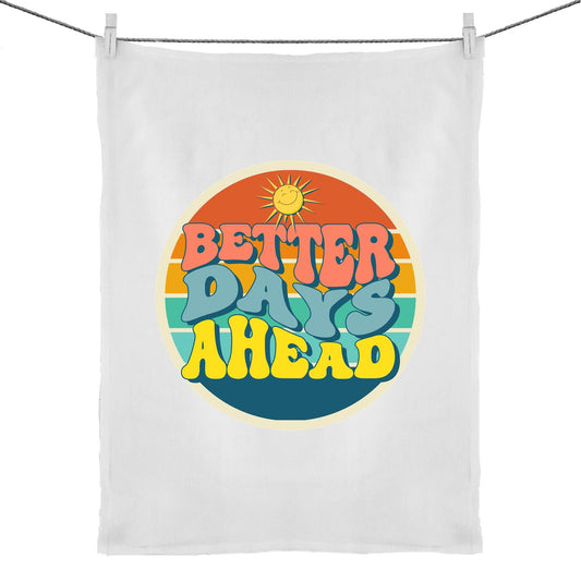 Better Days Ahead - 50% Linen 50% Cotton Tea Towel Default Title Tea Towel Motivation Retro