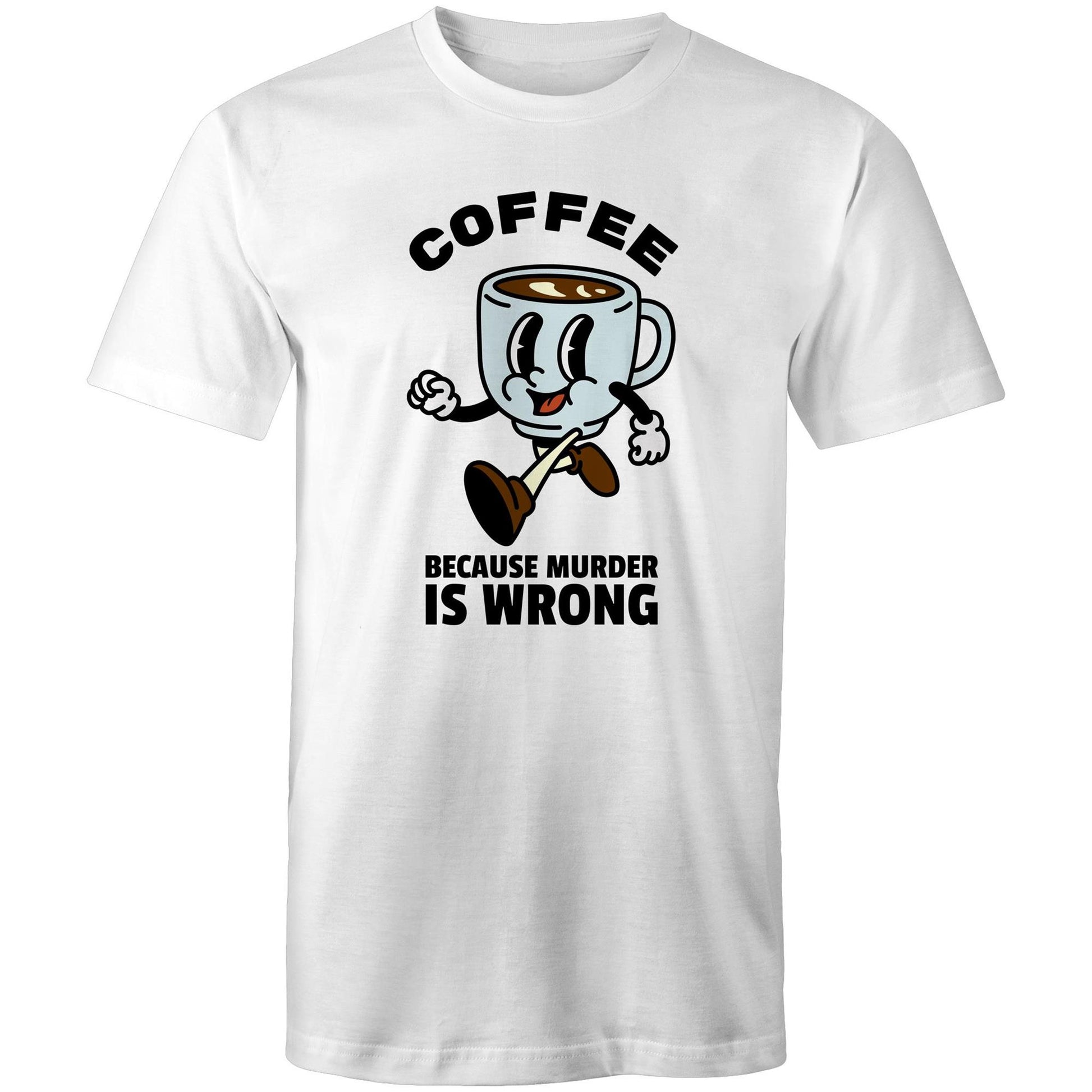 Coffee, Because Murder Is Wrong - Mens T-Shirt White Mens T-shirt Coffee