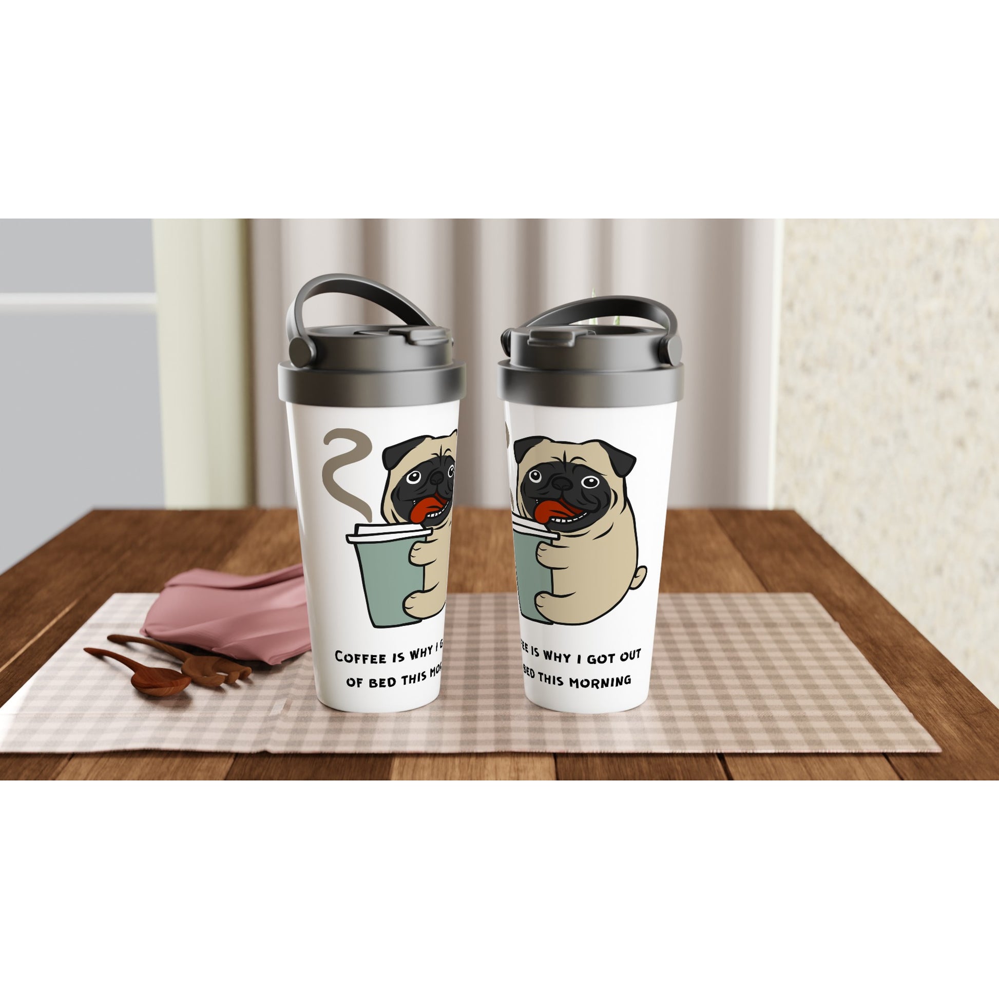 Coffee Is Why I Got Out Of Bed This Morning, Puppy - White 15oz Stainless Steel Travel Mug Travel Mug animal Coffee Globally Fulfilled