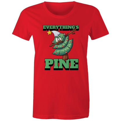 Everything's Pine, Christmas - Womens T-shirt