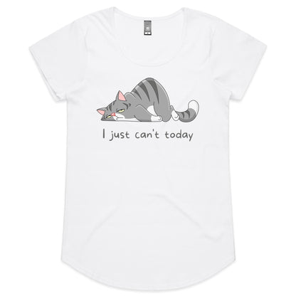 Cat, I Just Can't Today - Womens Scoop Neck T-Shirt