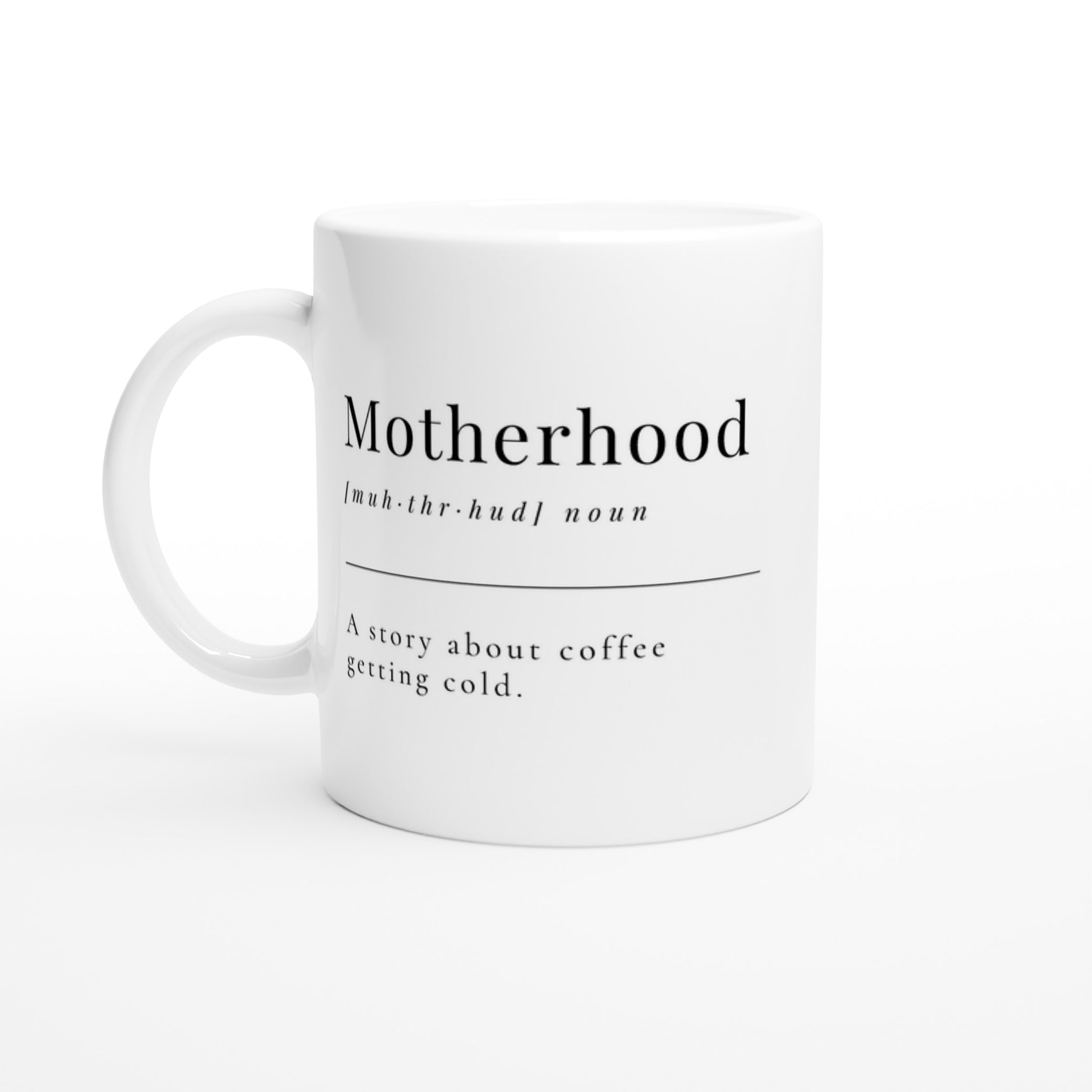 Motherhood Definition - White 11oz Ceramic Mug Default Title White 11oz Mug Globally Fulfilled Mum