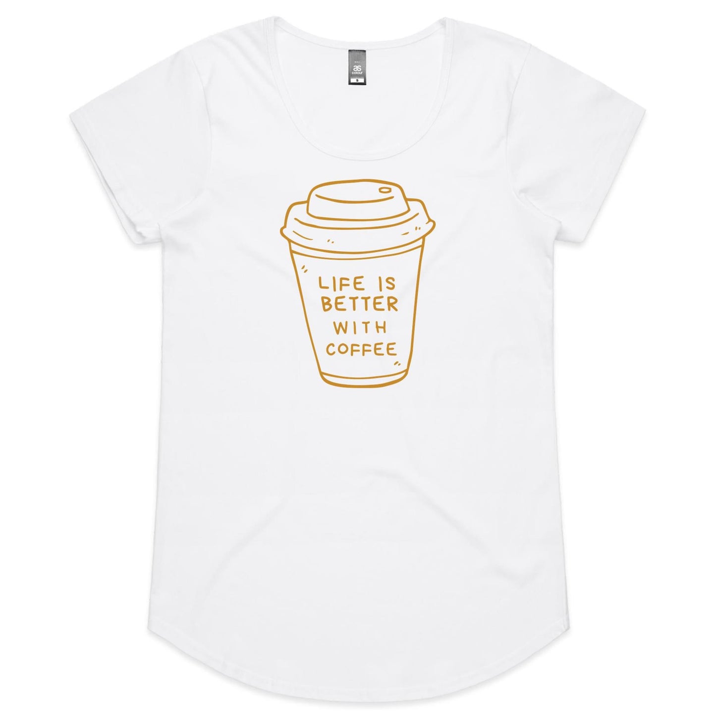 Life Is Better With Coffee - Womens Scoop Neck T-Shirt