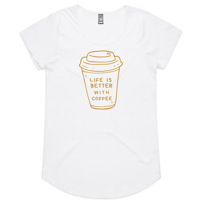 Life Is Better With Coffee - Womens Scoop Neck T-Shirt