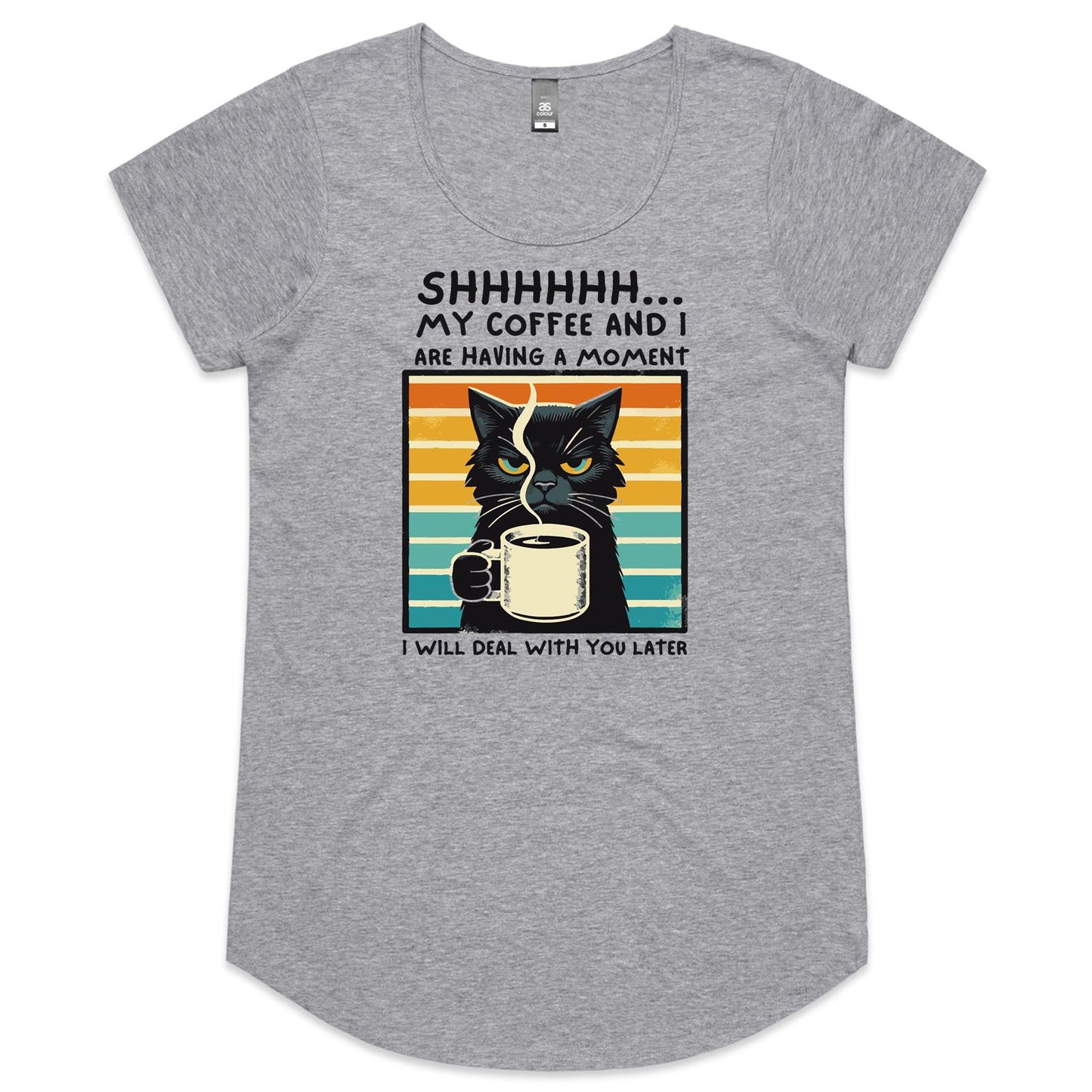 Shhh, My Coffee And I Are Having A Moment, Cat - Womens Scoop Neck T-Shirt