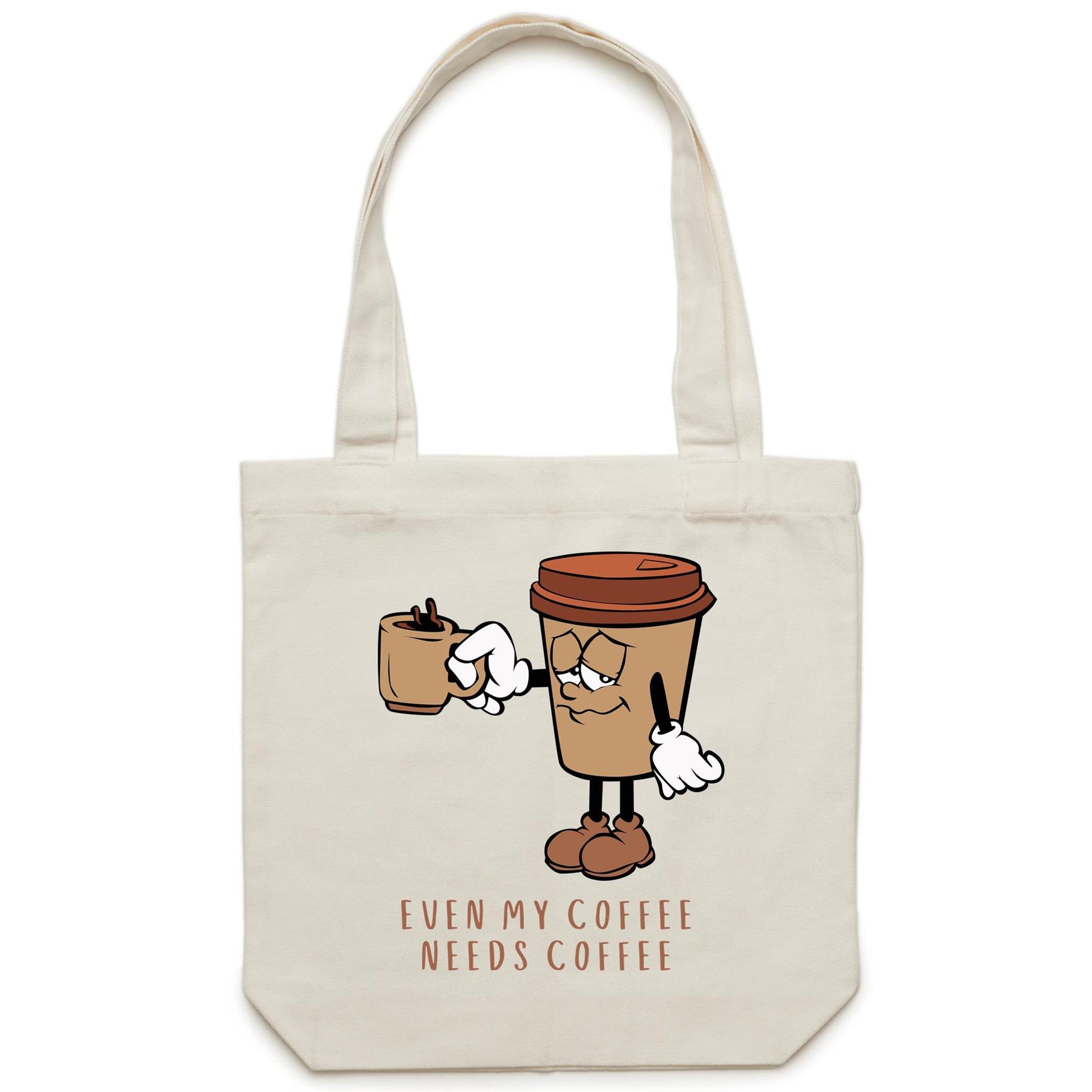 Even My Coffee Needs Coffee - Canvas Tote Bag Cream One Size Tote Bag Coffee