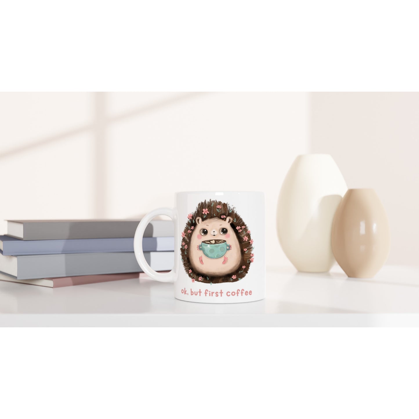 OK, But First Coffee, Hedgehog - White 11oz Ceramic Mug White 11oz Mug animal Coffee Globally Fulfilled