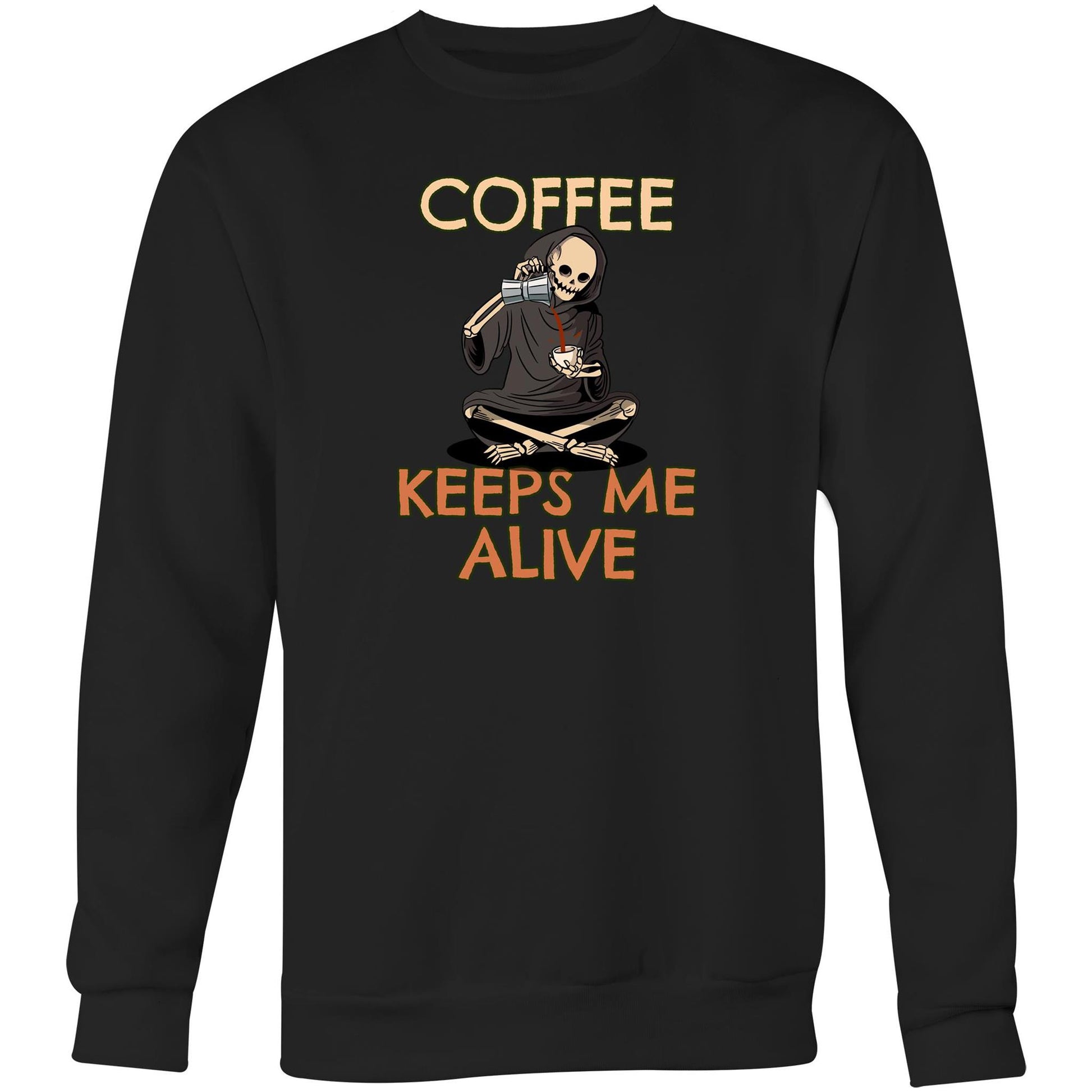 Skeleton, Coffee Keeps Me Alive - Crew Sweatshirt Black Sweatshirt Coffee