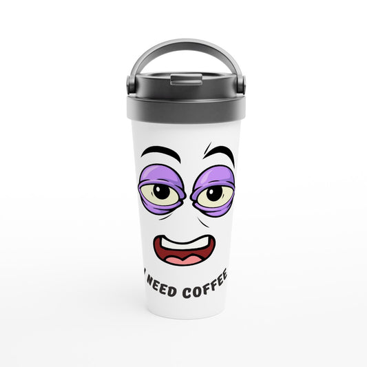 I Need Coffee - White 15oz Stainless Steel Travel Mug Travel Mug black white caffeine coffee coffee addict face funny gift handle lid screw on lid tired ugly work