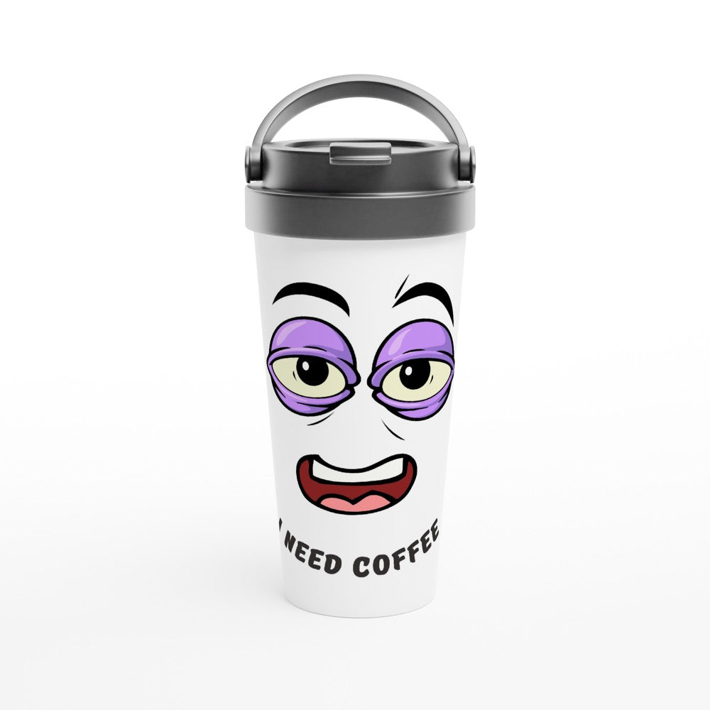 I Need Coffee - White 15oz Stainless Steel Travel Mug Travel Mug Coffee funny Globally Fulfilled