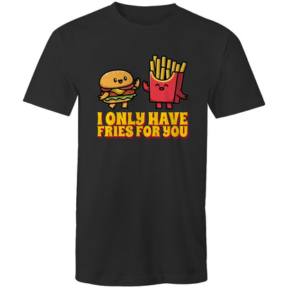 I Only Have Fries For You, Hamburger And Fries - Mens T-Shirt Black Mens T-shirt Food Printed In Australia