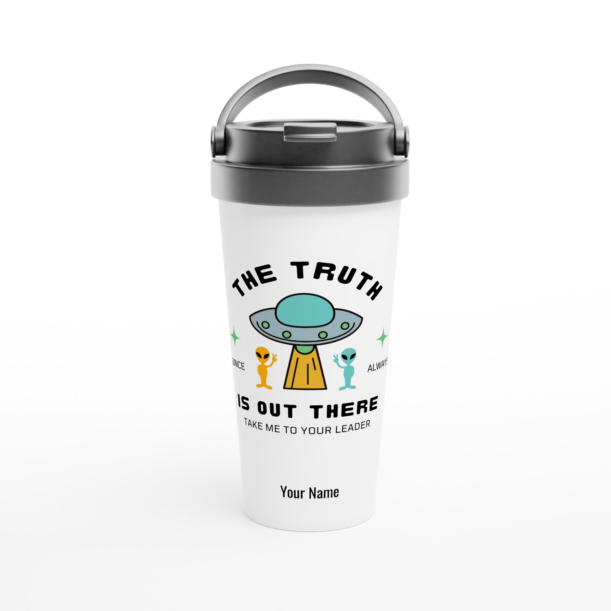 Personalised - The Truth Is Out There - White 15oz Stainless Steel Travel Mug Default Title Personalised Travel Mug sci fi