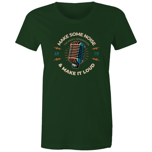 Make Some Noise And Make It Loud - Womens T-shirt Forest Green Womens T-shirt Music