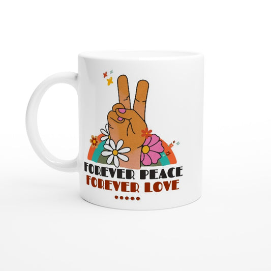 Forever Peace, Forever Love - White 11oz Ceramic Mug White 11oz Mug 60's 70's flower power flowers hand hippy peace peace fingers peace sign rainbow retro