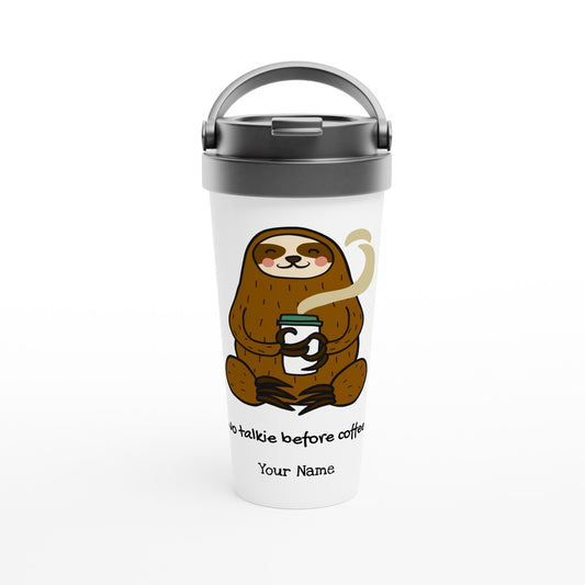 Personalised - No Talkie Before Coffee, Sloth - White 15oz Stainless Steel Travel Mug Default Title Personalised Travel Mug animal Coffee Customise Globally Fulfilled Personalise