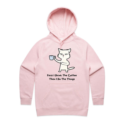 First I Drink The Coffee - Women's Supply Hood Pink Womens Supply Hoodie animal Coffee