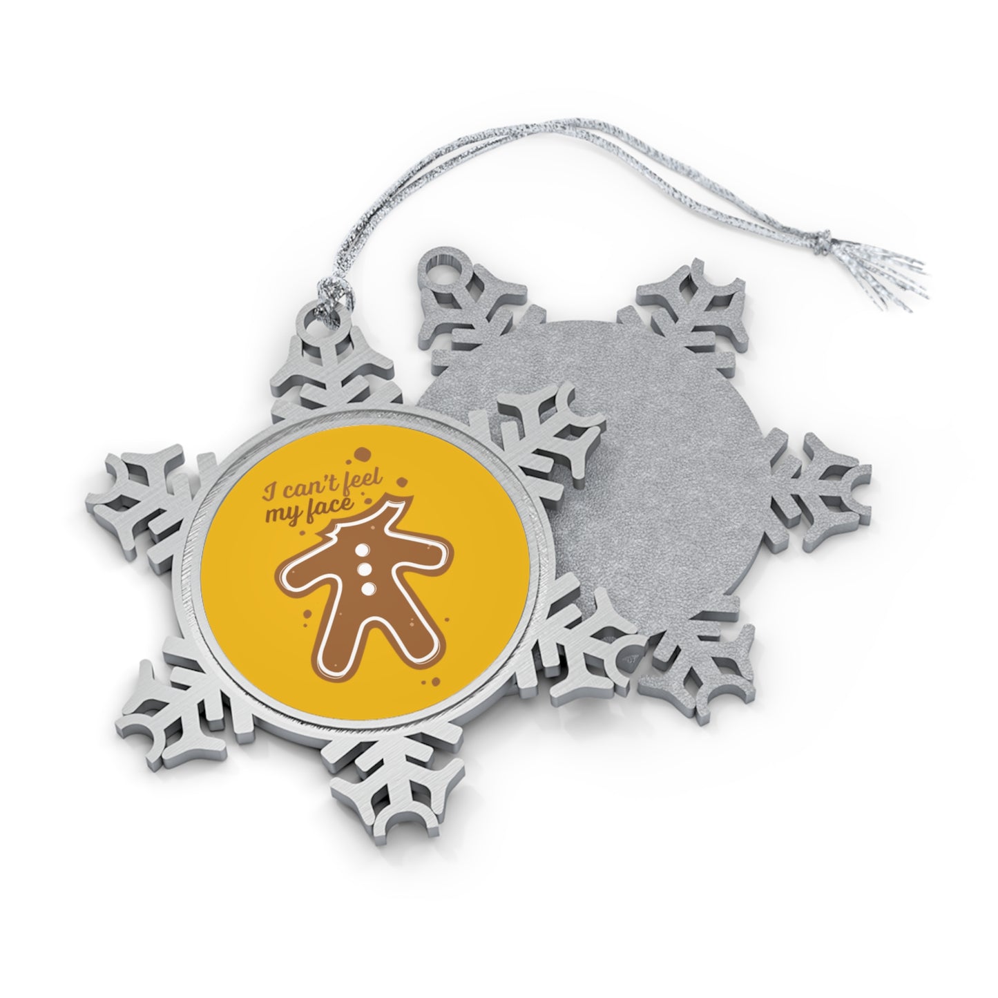 Gingerbread, I Can't Feel My Face - Pewter Snowflake Ornament