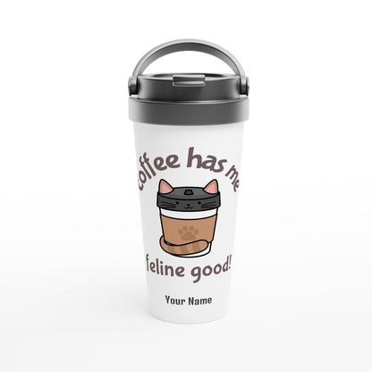 Personalised - Coffee Has Me Feline Good - White 15oz Stainless Steel Travel Mug Default Title Personalised Travel Mug animal Coffee Customise Globally Fulfilled Personalise