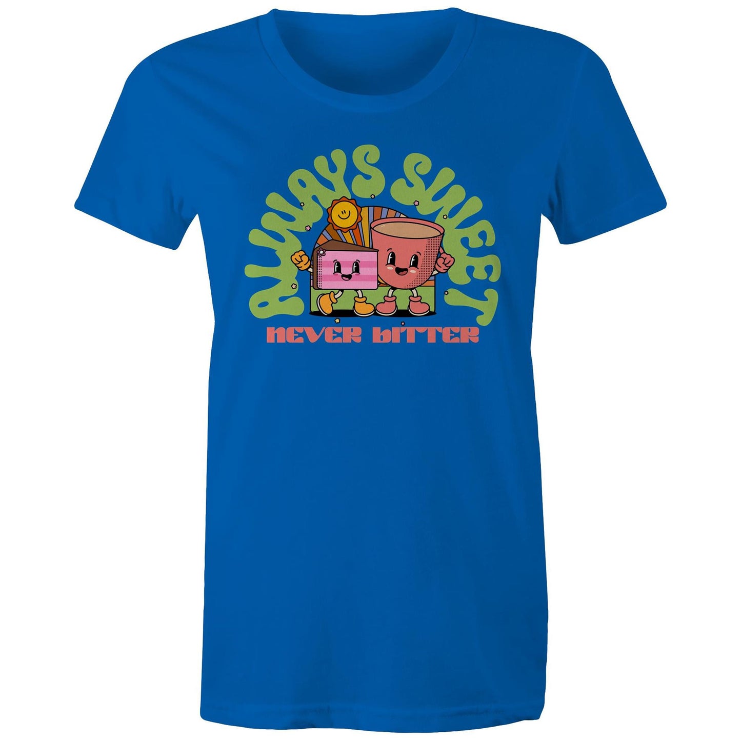 Always SweetNever Bitter, Cake And Coffee - Womens T-shirt Bright Royal Womens T-shirt Coffee Food Printed In Australia