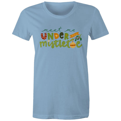 Meet Me Under The Mistletoe, Christmas - Womens T-shirt