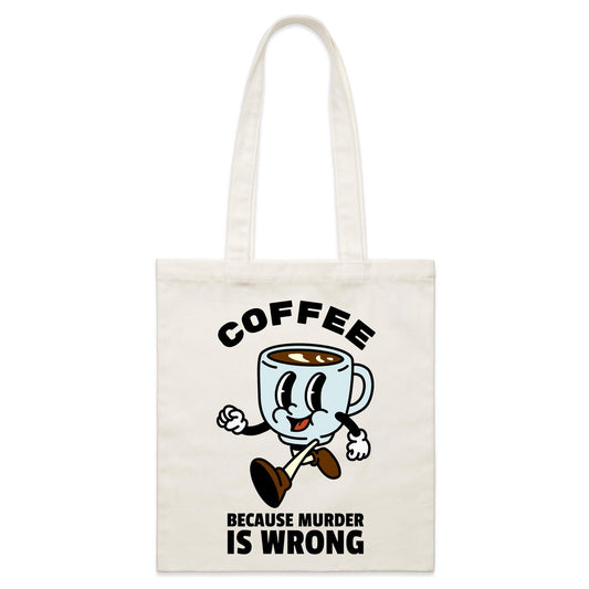Coffee, Because Murder Is Wrong - Parcel Canvas Tote Bag Default Title Parcel Tote Bag Coffee