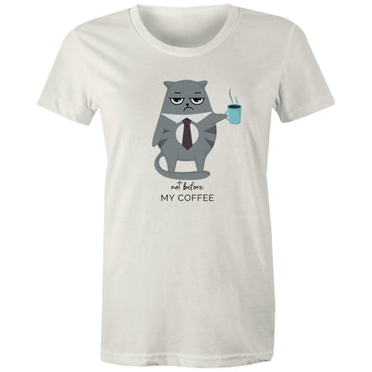 Not Before My Coffee, Cranky Cat - Womens T-shirt