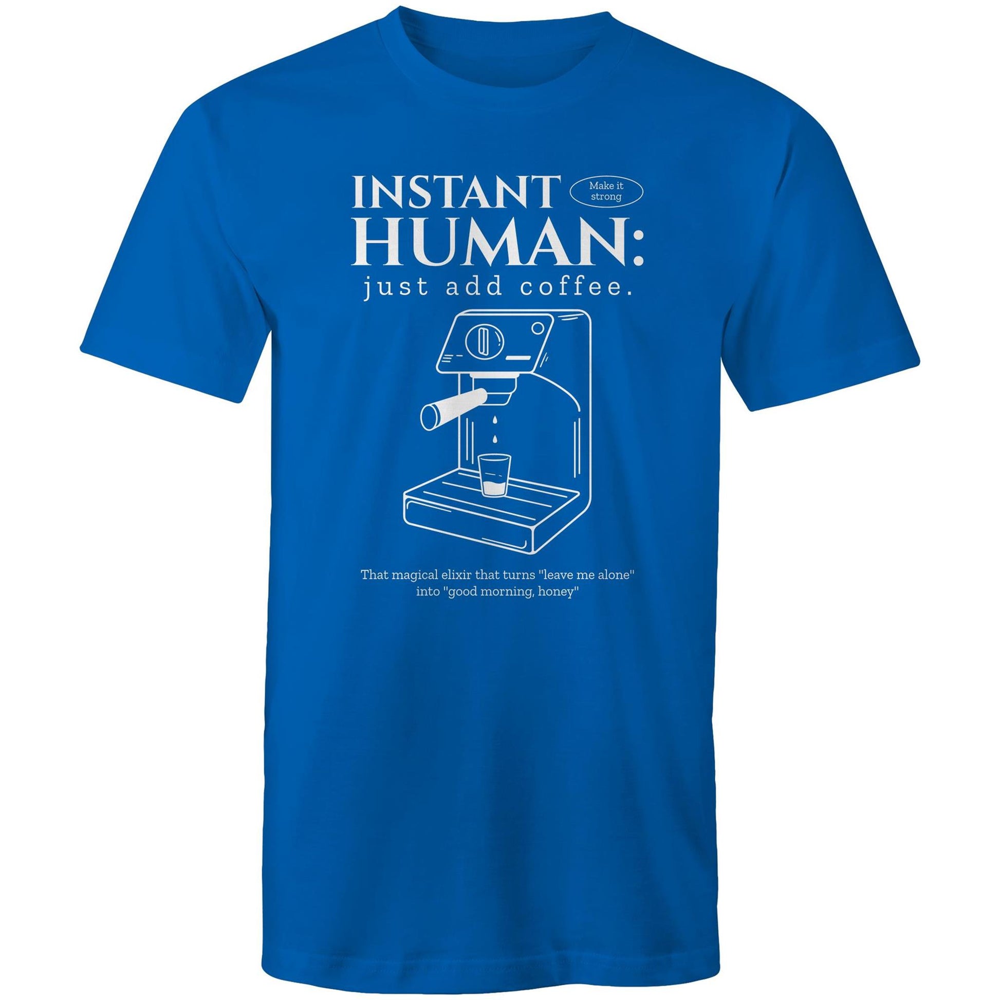 Instant Human Just Add Coffee - Mens T-Shirt Bright Royal Mens T-shirt Coffee