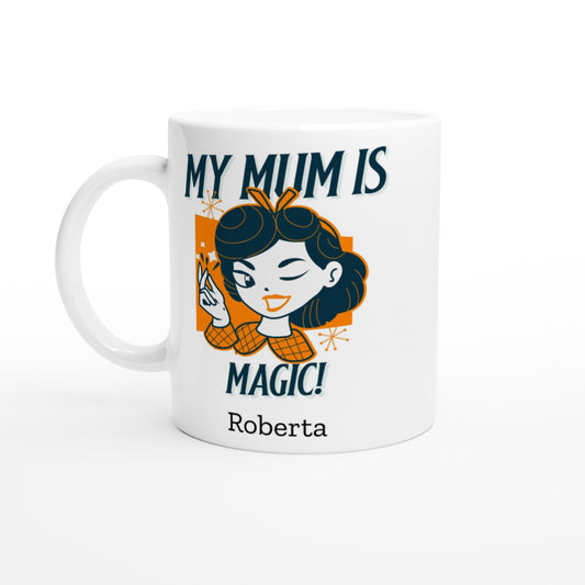 Personalise - My Mum Is Magic - White 11oz Ceramic Mug Default Title Personalised Mug customise Mum personalise