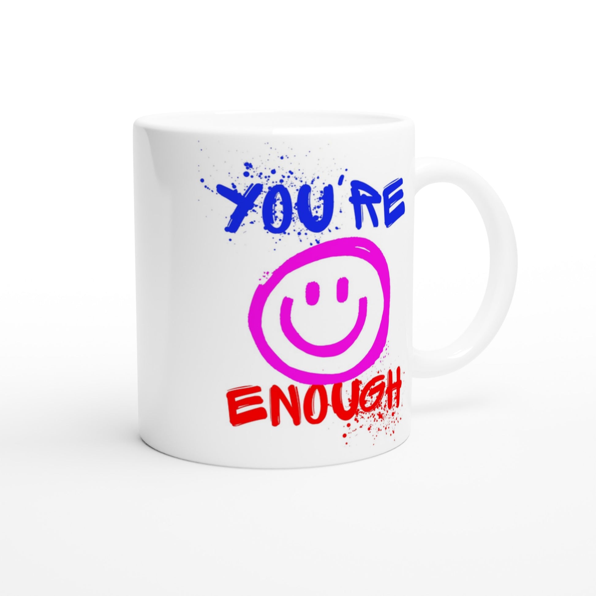 You're Enough - White 11oz Ceramic Mug White 11oz Mug Globally Fulfilled Motivation Positivity