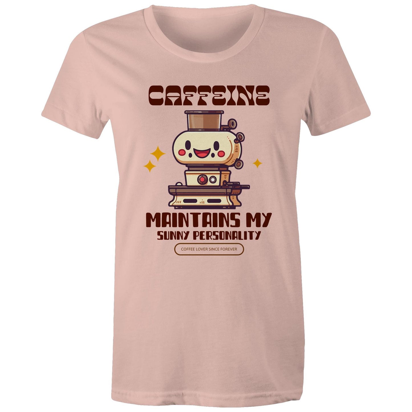 Caffeine Maintains My Sunny Personality - Womens T-shirt