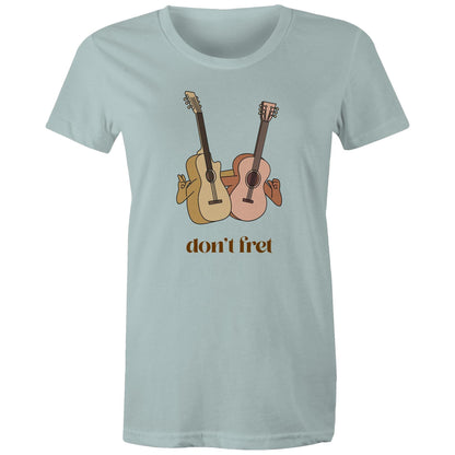 Don't Fret, Guitars - Womens T-shirt