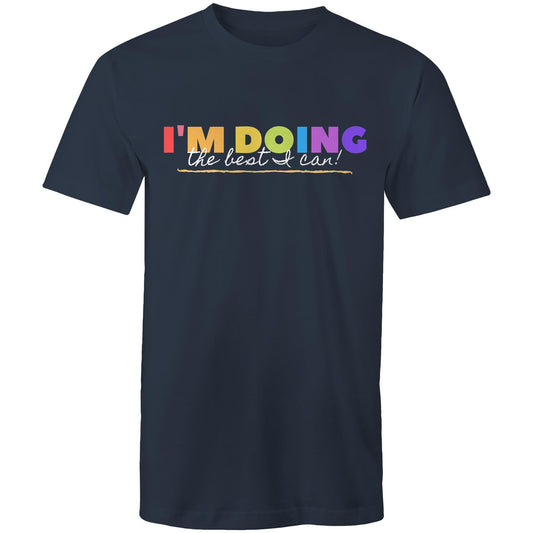 I'm Doing The Best I Can - Mens T-Shirt