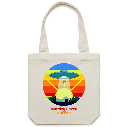 Mornings Need Coffee, UFO - Canvas Tote Bag