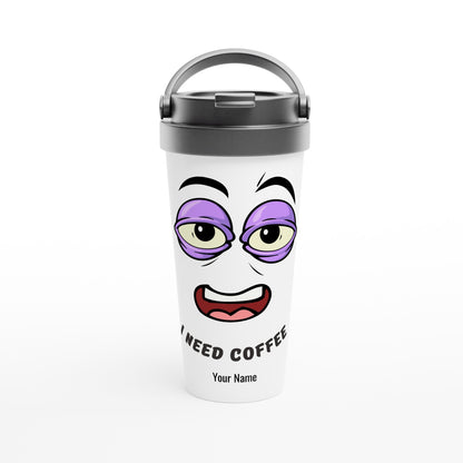 Personalised - I Need Coffee - White 15oz Stainless Steel Travel Mug Default Title Personalised Travel Mug coffee funny