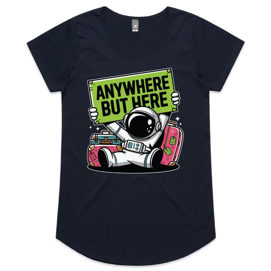 Astronaut, Anywhere But Here - Womens Scoop Neck T-Shirt