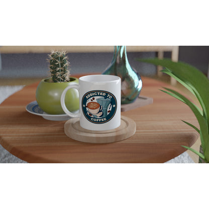 Addicted To Coffee - White 11oz Ceramic Mug White 11oz Mug Coffee Globally Fulfilled