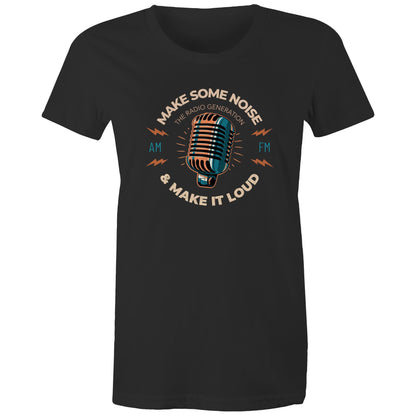 Make Some Noise And Make It Loud - Womens T-shirt Black Womens T-shirt Music