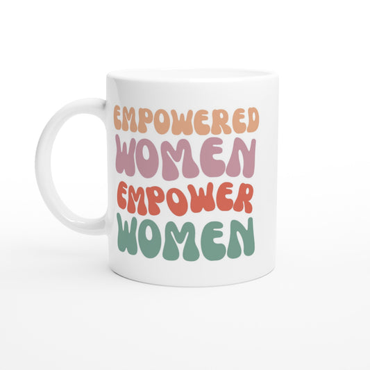 Empowered Women Empower Women - White 11oz Ceramic Mug Default Title White 11oz Mug Motivation Positivity