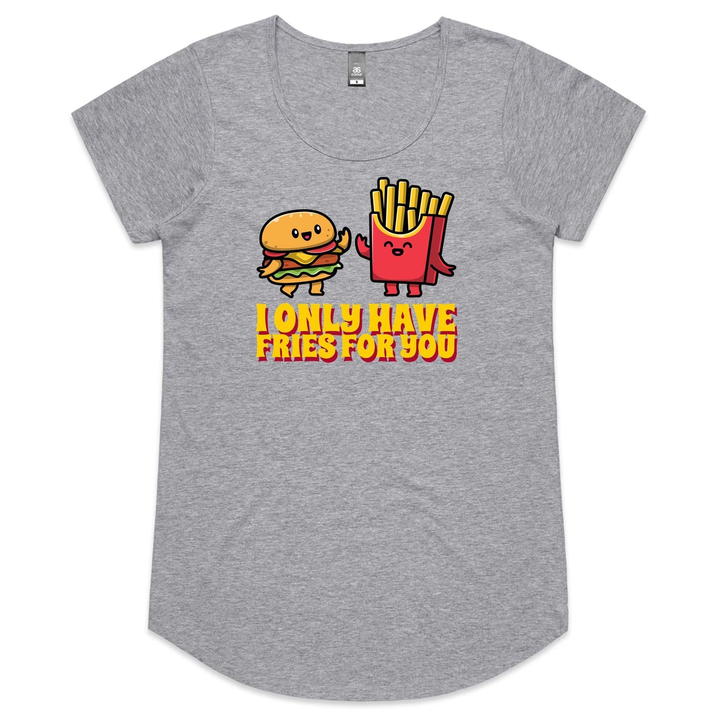 I Only Have Fries For You, Hamburger And Chips - Womens Scoop Neck T-Shirt