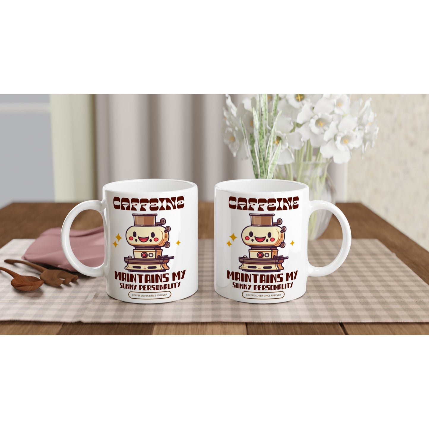 Caffeine Maintains My Sunny Personality - White 11oz Ceramic Mug White 11oz Mug Coffee Globally Fulfilled