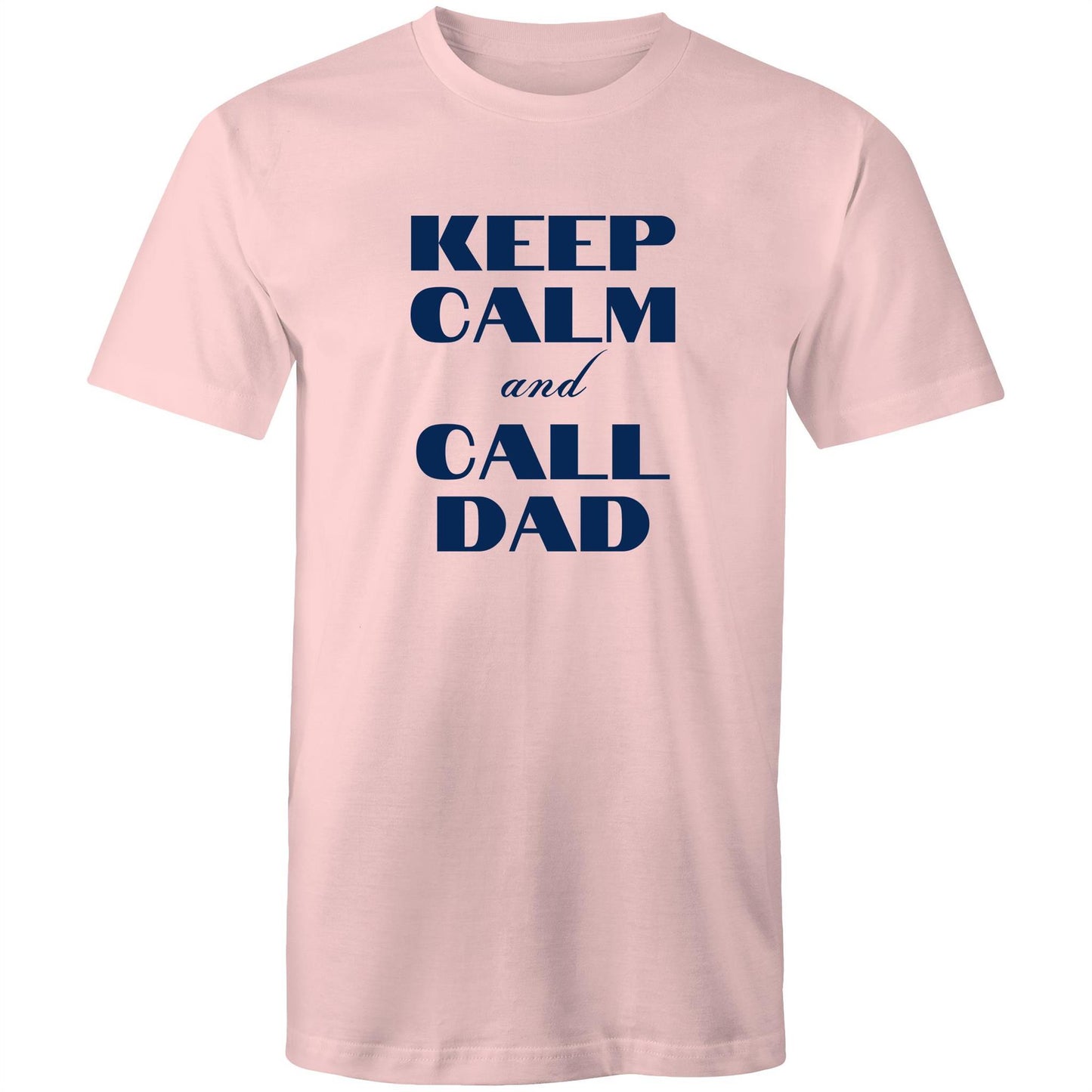 Keep Calm And Call Dad - Mens T-Shirt