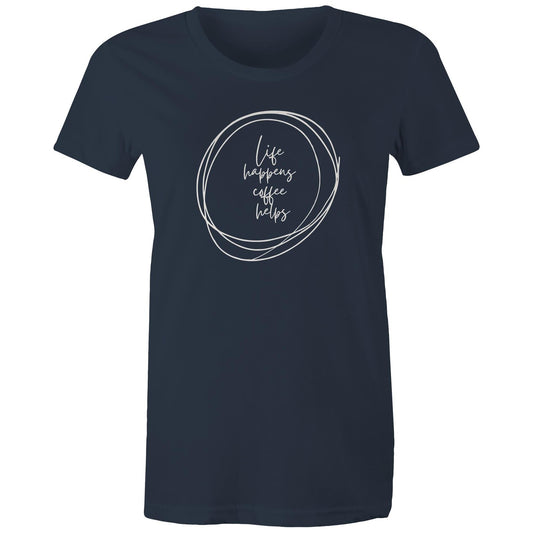 Life Happens, Coffee Helps - Womens T-shirt